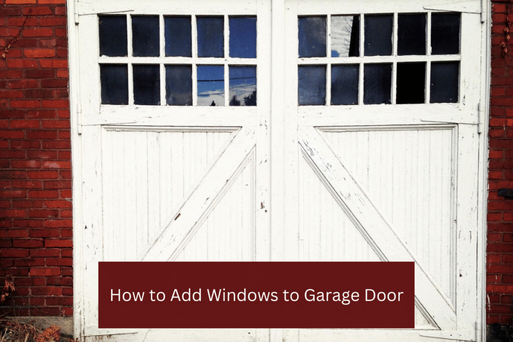 How to Add Windows to Garage Door
