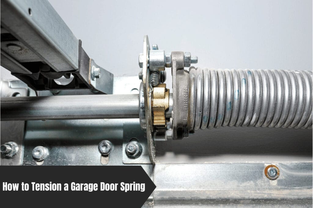 How to Tension a Garage Door Spring