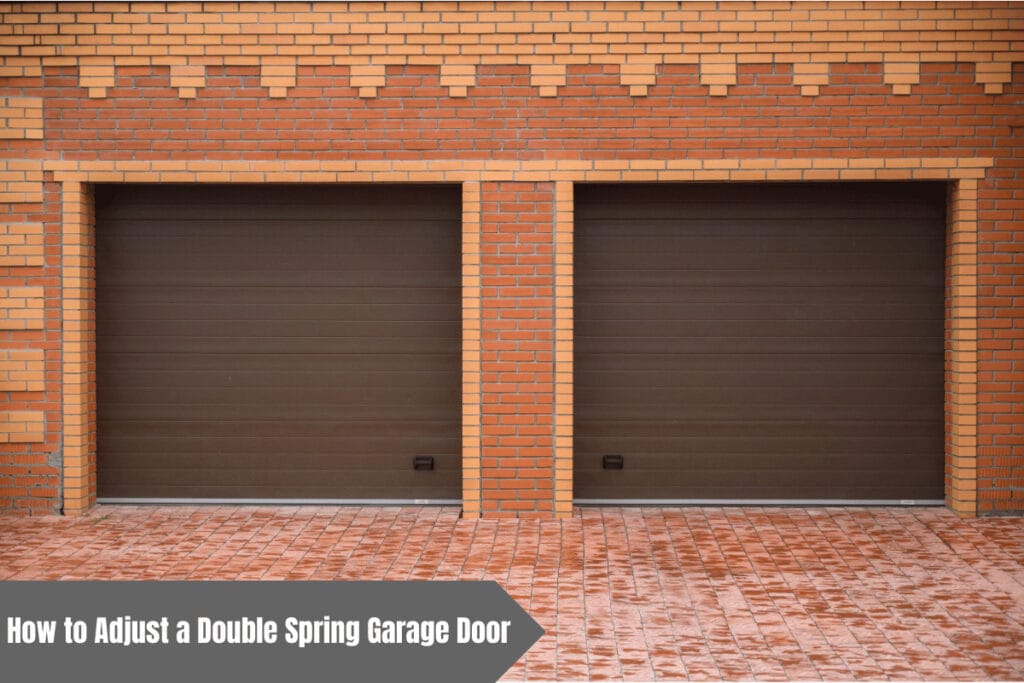 How to Adjust a Double Spring Garage Door
